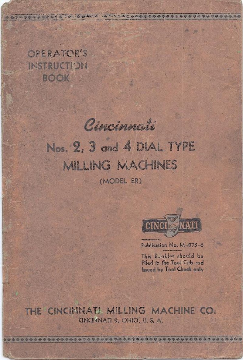 Cincinnati Dial Type Milling Machines Nos. 2, 3, 4 - Operator's Manual